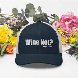 Wine Not? Trucker Cap