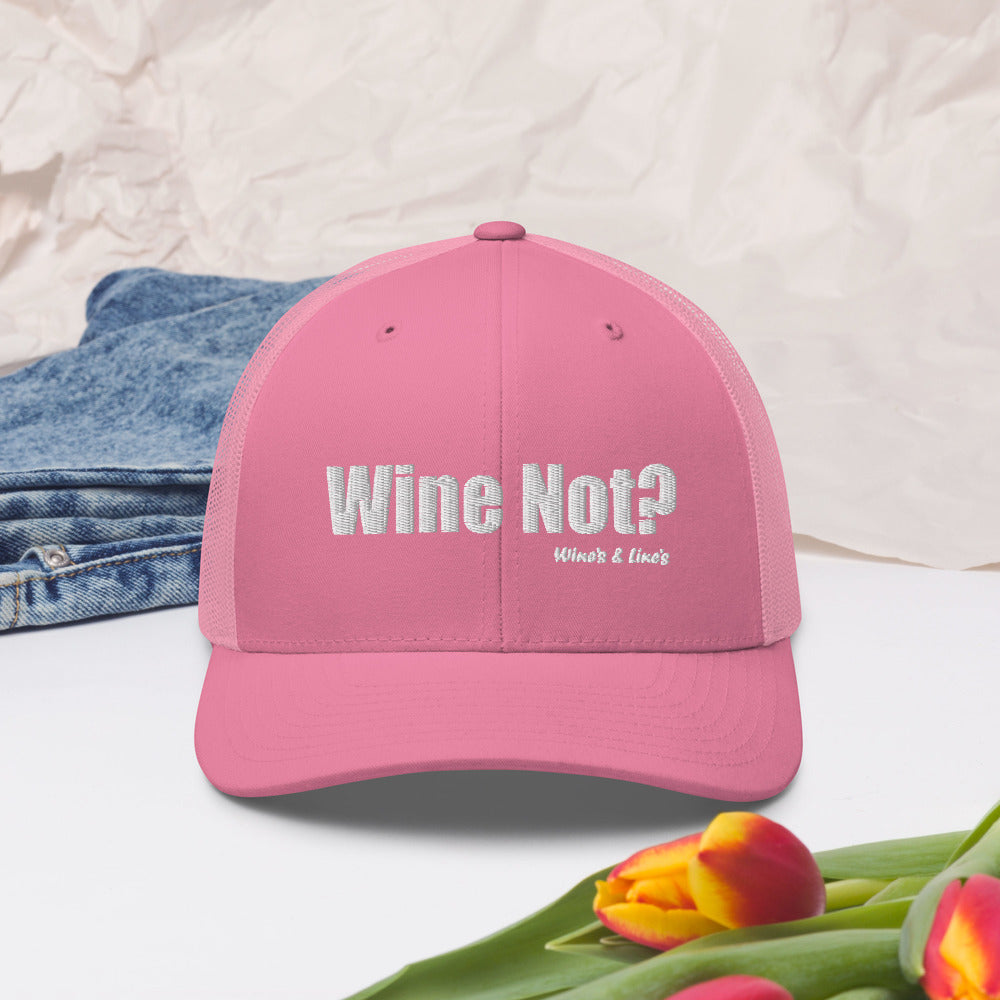 Wine Not? Trucker Cap