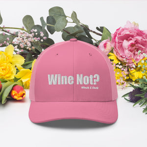 Wine Not? Trucker Cap