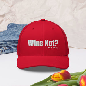 Wine Not? Trucker Cap