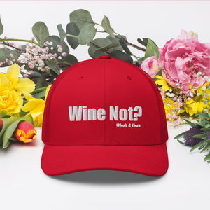 Wine Not? Trucker Cap