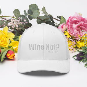 Wine Not? Trucker Cap